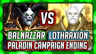 WOW Legion 🌟 Paladin Campaign Ending  Balnazzar VS Lothraxion [upl. by Anaitsirhc]