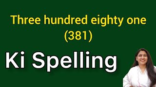 Three hundred eighty one spelling  Three hundred eighty one spelling  Teen sau ikyasi ki spelling [upl. by Derrik]