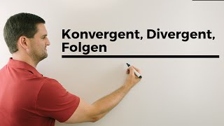 Konvergent Divergent Folgen  Mathe by Daniel Jung [upl. by Savdeep]