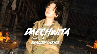 Agust D BTS Suga Daechwita Lyrics Agust D Daechwita 대취타 English Lyrics [upl. by Notrab199]