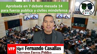 Mesada 14 aprobada en 7 de debate Camara fuerza publica y civiles mindefensa seran beneficiados [upl. by Marmaduke858]