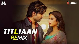 Titliyan Remix  DJ Chetas amp DJ Dhawan Dubai Harrdy Sandhu  Sargun Mehta  Afsana Khan  Jaani [upl. by Balling722]