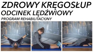 ZDROWY KRĘGOSŁUP  ODCINEK LĘDŹWIOWY  PROGRAM REHABILITACYJNY  leczniczo i profilaktycznie [upl. by Baerl947]