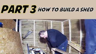 How To Build A Shed Part 3 [upl. by Rabbi581]