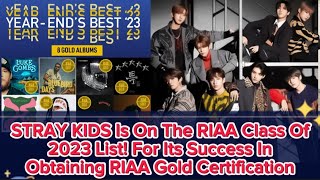 STRAY KIDS Is On The RIAA Class Of 2023 List For Its Success In Obtaining RIAA Gold Certification [upl. by Erina777]