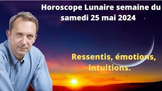 Horoscope lunaire semaine du samedi 25 mai 2024 [upl. by Spurgeon]