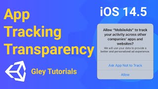 Gley Tutorials 6  Adding App Tracking Transparency IDFA popup to Unity  iOS 145 [upl. by Frick]