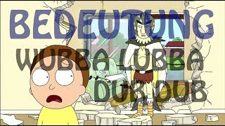 Wubba Lubba dubdub Bedeutung [upl. by Arocahs]