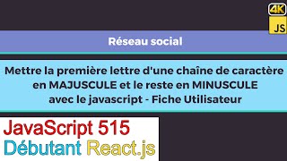 JavaScript515ReactjsMettre la première lettre dune chaîne de caractère en MAJUSCULE [upl. by Ennaillij]