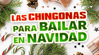 LAS CHINGONAS PARA BAILAR EN NAVIDAD [upl. by Ingalls14]