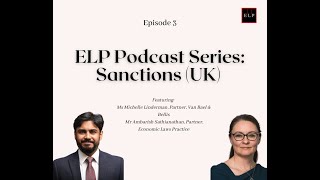 ELP Podcast Series Sanctions UK [upl. by Ciryl]