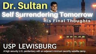 Dr Sultan Self Reports to Lewisburg Federal Prison Camp [upl. by Reba]