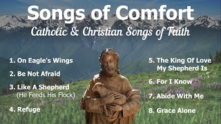 Songs of Comfort  8 Catholic Church Songs and Christian Hymns of Faith  Catholic Choir with Lyrics [upl. by Sapers]