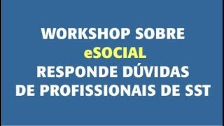 Workshop eSocial para SST [upl. by Nwahsem899]