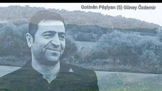 Güney Özdemir  Gotinên Pêşîyan 5 [upl. by Eras791]