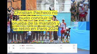 Christian Pacheco no pudo concluir la prueba de la maratón y se retiró en París 2024 [upl. by Nilac]