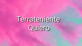 Terrateniente  Quiero Letra [upl. by Ayerim]