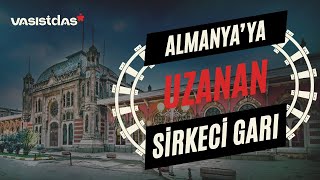 Almanyaya uzanan Sirkeci Garı [upl. by Leeann]