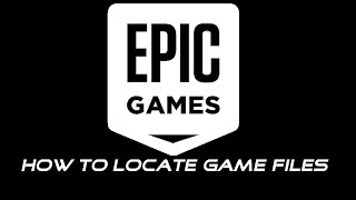 How To Locate Game Files In Epic Games Launcher [upl. by Ettezoj]