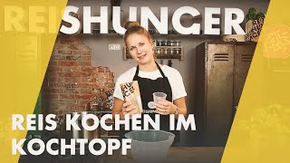 How to Reis kochen im Kochtopf  die perfekte Anleitung  Reishunger kocht [upl. by Coltun983]