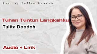 TUHAN TUNTUN LANGKAHKU  TALITA DOODOH LIRIK AUDIO [upl. by Sethrida429]