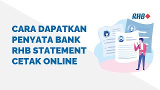 Cara Dapatkan Penyata Bank RHB Statement Cetak Online [upl. by Aikin]