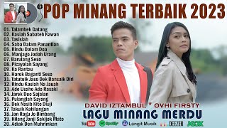 DAVID IZTAMBUL FEAT OVHI FIRSTY FULL ALBUM TERBARU 2023  LAGU MINANG TERBARU 2023 FULL ALBUM [upl. by Ready]