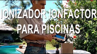 IONIZADOR PARA PISCINAS IONFACTOR AHORRE CLORO [upl. by Bailey219]