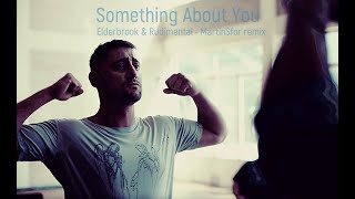 Elderbrook amp Rudimental MartinSfor remix Something About You [upl. by Mika]