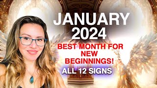 Why January 2024 is One of the BEST Months For Successful NEW BEGINNINGS All 12 Signs [upl. by Wilkey439]