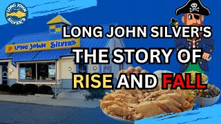 The Rise Fall and Revival of Long John Silvers A Seafood Odyssey [upl. by Mccullough]