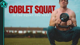 The Goblet Squat is the Squat Exercise You NEED [upl. by Joete]