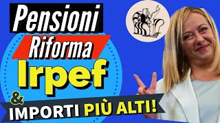 PENSIONI 👉 RIFORMA IRPEF e IMPORTI PIÙ ALTI ❗️Ecco i vantaggi aumenti nel 2024 ✅ [upl. by Blithe469]