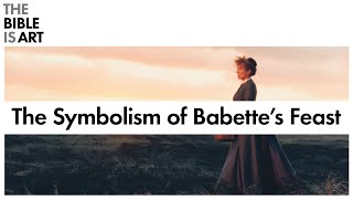 The Symbolism of Babettes Feast [upl. by Helbonnas]