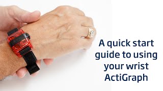 A quick start guide to using the wrist ActiGraph [upl. by Ased299]