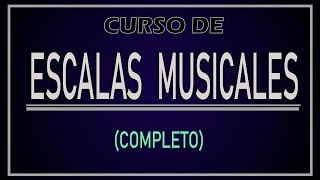 CURSO DE ESCALAS MUSICALES Completo [upl. by Oramug863]