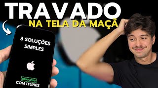 iPhone TRAVADO na TELA da MAÇÃ  3 SOLUÇÕES simples com iTunes 📲 [upl. by Frame]