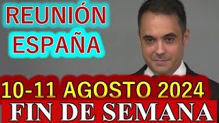 Reunión de este Fin de Semana 511 de Agosto 2024 ESPAÑA [upl. by Ciardap]