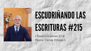 Escudriñando las Escrituras 215 1° Tesalonicenses 218  Pastor Carlos Ortega L [upl. by Nilyaj]