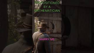 A Proposition from a Mathematician  Rdr2 shorts rdr2 [upl. by Deys865]