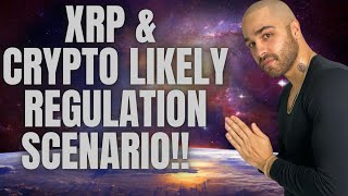 XRP amp CRYPTO LIKELY REGULATION SCENARIO cryptocurrencies xrpvssec [upl. by Lled]