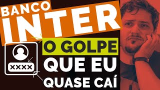 BANCO INTER  Cuidado Esse GOLPE está enganando muitos clientes [upl. by Isobel]