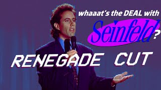 Whats the deal with Seinfeld  Renegade Cut [upl. by Aitahs]