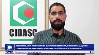 Secretaria da Agricultura e Cidasc suspendem retirada comercialização e consumo de moluscos bivalve [upl. by Madelaine]