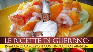 GuerrinoConsiglia INSALATA DI GAMBERONI FINOCCHIO E ARANCIO [upl. by Niaz515]