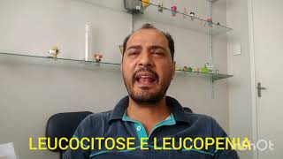 LEUCOCITOSE E LEUCOPENIA [upl. by Bej720]