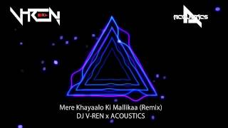 Mere Khayalon Ki Malika Remix  DJ VREN  ACOUSTICS  Josh  Aishwarya Rai Chandrachur Singh [upl. by Dibrin]