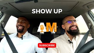 Show Up  The AM Club Podcast E14 [upl. by Aridnere]