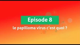 quotLe papilloma virus cest quoi quot  lépisode 8 de DépISTés [upl. by Rainah]