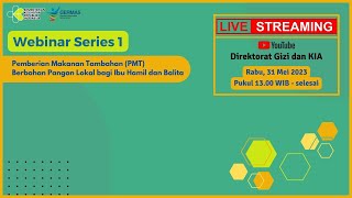 Webinar Series 1 Pemberian Makanan Tambahan PMT Berbahan Pangan Lokal Bagi ibu hamil dan Balita [upl. by Abbe]